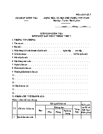 Biên bản kiểm tra điều kiện sản xuất thuốc thú y - Mẫu số 07.QLT - Nghị định 32-2026-NĐ-CP